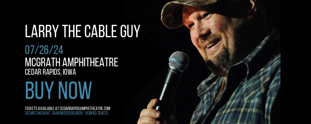 Larry the Cable Guy at McGrath Amphitheatre